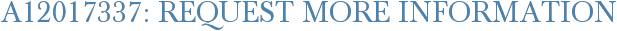 A12017337: Request More Information