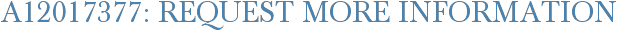 A12017377: Request More Information