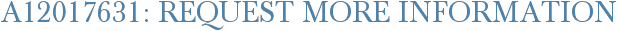 A12017631: Request More Information
