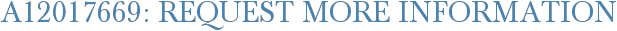A12017669: Request More Information