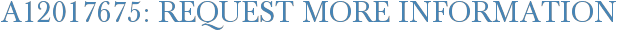 A12017675: Request More Information