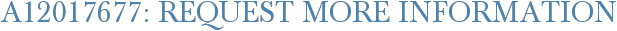 A12017677: Request More Information