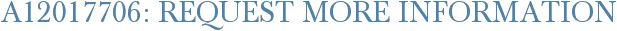 A12017706: Request More Information
