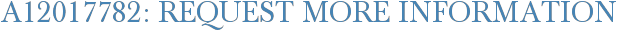 A12017782: Request More Information