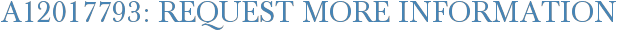 A12017793: Request More Information