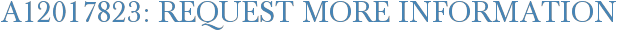 A12017823: Request More Information