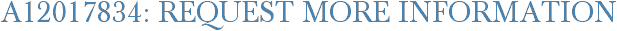 A12017834: Request More Information