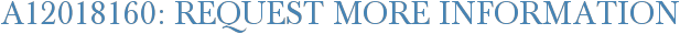 A12018160: Request More Information