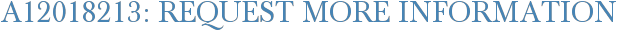 A12018213: Request More Information
