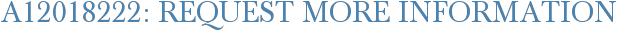 A12018222: Request More Information
