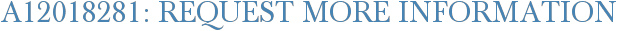 A12018281: Request More Information