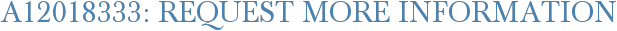 A12018333: Request More Information