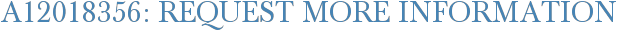 A12018356: Request More Information