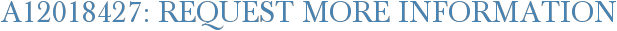 A12018427: Request More Information