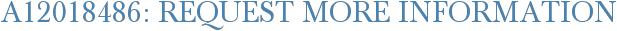A12018486: Request More Information