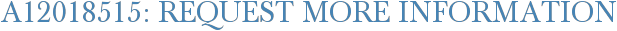 A12018515: Request More Information
