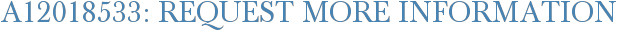 A12018533: Request More Information