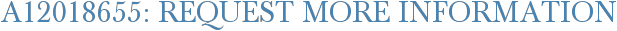 A12018655: Request More Information