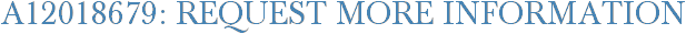 A12018679: Request More Information
