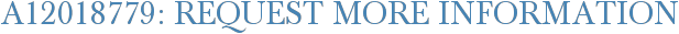 A12018779: Request More Information