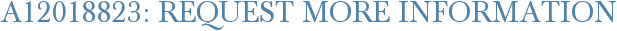 A12018823: Request More Information
