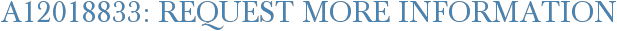 A12018833: Request More Information