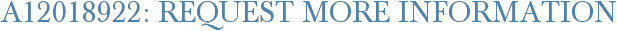 A12018922: Request More Information