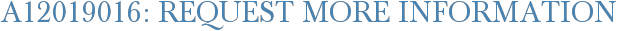 A12019016: Request More Information