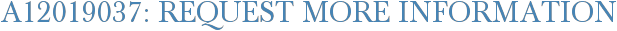 A12019037: Request More Information