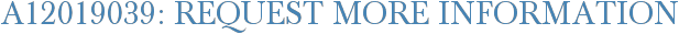A12019039: Request More Information