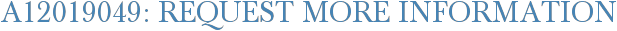 A12019049: Request More Information