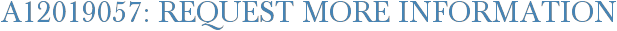 A12019057: Request More Information