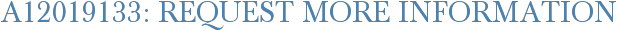 A12019133: Request More Information