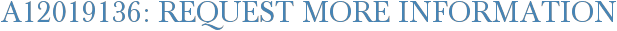 A12019136: Request More Information