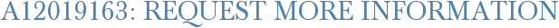 A12019163: Request More Information
