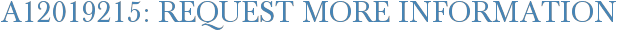 A12019215: Request More Information