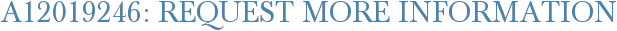 A12019246: Request More Information
