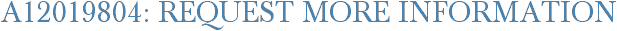 A12019804: Request More Information