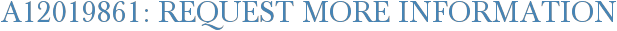 A12019861: Request More Information