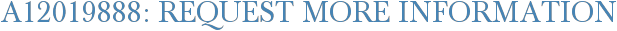 A12019888: Request More Information