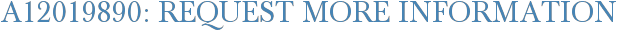 A12019890: Request More Information