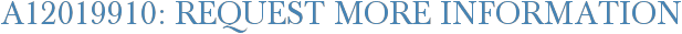 A12019910: Request More Information