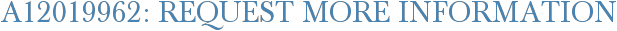 A12019962: Request More Information