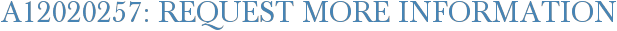 A12020257: Request More Information