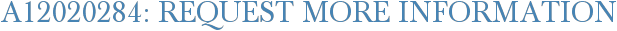 A12020284: Request More Information