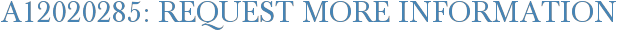 A12020285: Request More Information