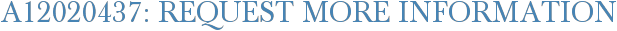 A12020437: Request More Information