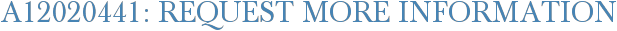A12020441: Request More Information