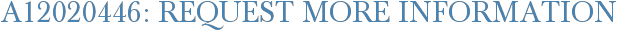A12020446: Request More Information