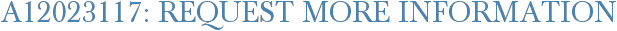 A12023117: Request More Information